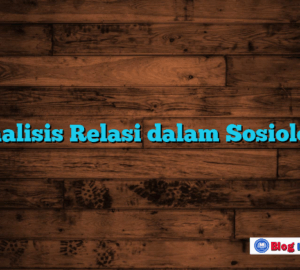 Analisis Relasi dalam Sosiologi