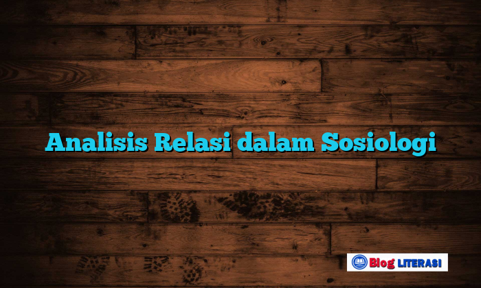 Analisis Relasi dalam Sosiologi