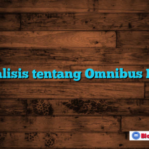 Analisis tentang Omnibus Law