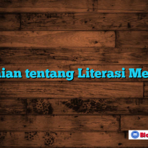 Uraian tentang Literasi Media