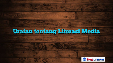 Uraian tentang Literasi Media