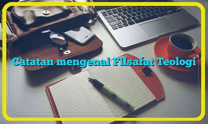 Catatan mengenai Filsafat Teologi