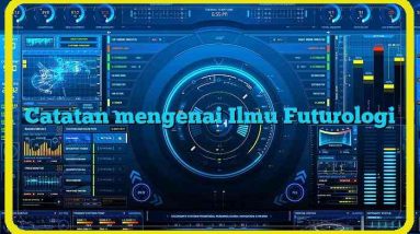 Catatan mengenai Ilmu Futurologi