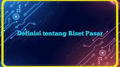 Definisi tentang Riset Pasar