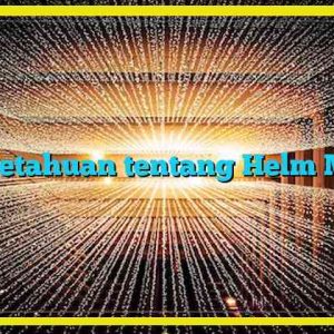 Pengetahuan tentang Helm Motor