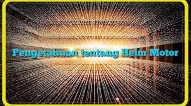 Pengetahuan tentang Helm Motor