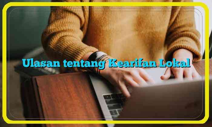 Ulasan tentang Kearifan Lokal